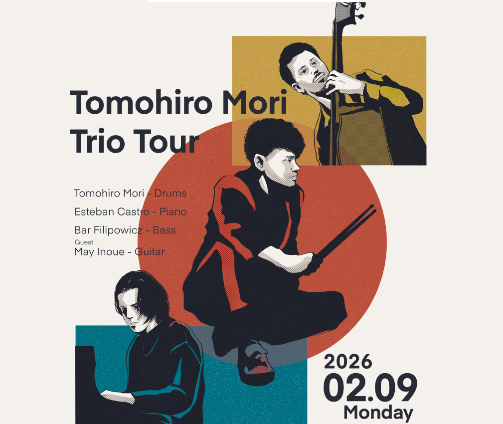Tomohiro Mori Trio (from NY) Tour 森智大(ds)EstebanCastro(p)BarFilipowicz(b) Guest:井上銘(gt)