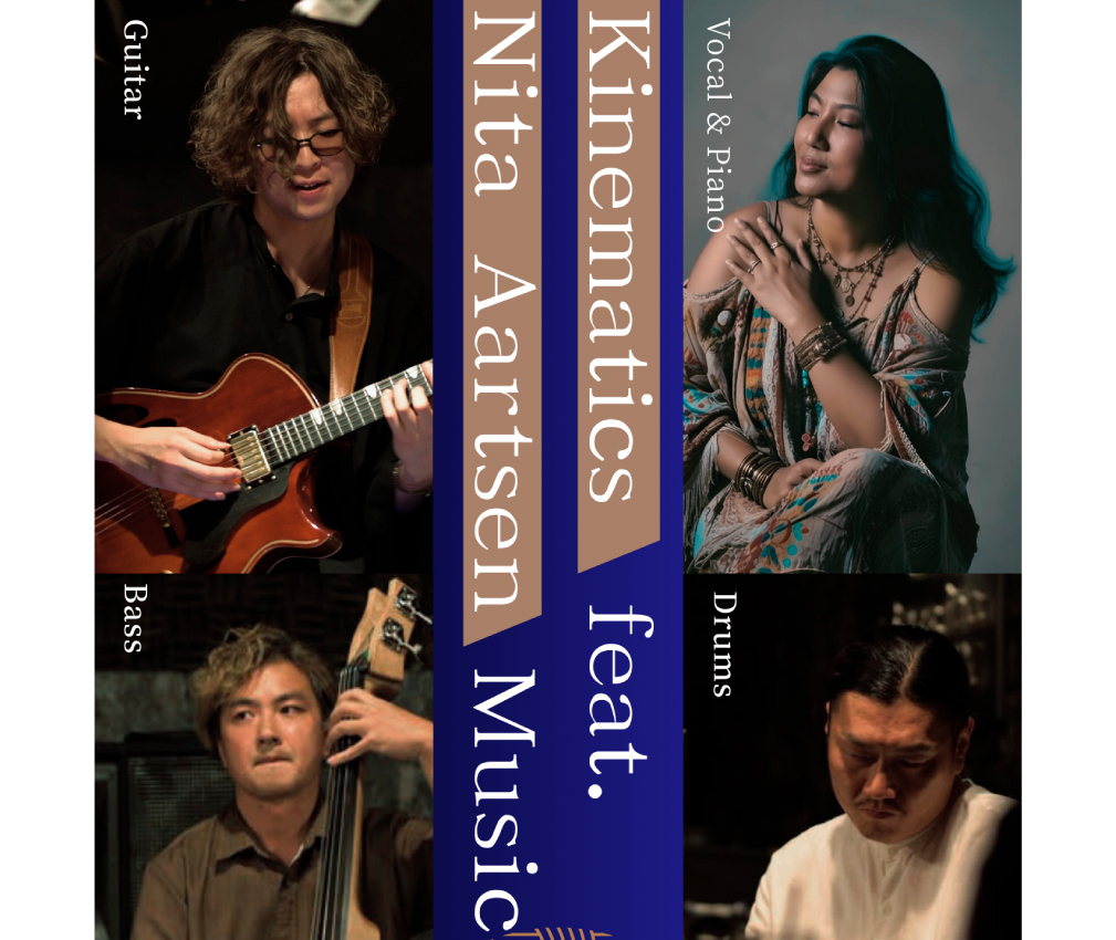 Kinematics feat. Nita Aartsen music Nita Aartsen(p,vo)伊藤寛哲(gt)出宮寛之(b)大森ひろ(ds)